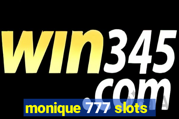 monique 777 slots